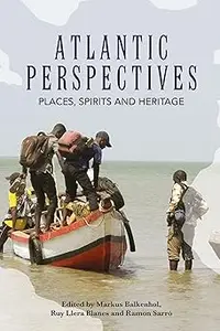 Atlantic Perspectives Places, Spirits and Heritage