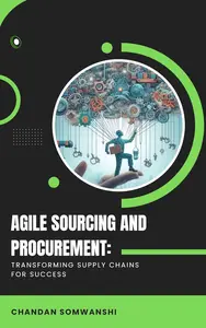 Agile Sourcing And Procurement Transforming Supply Chains For Success