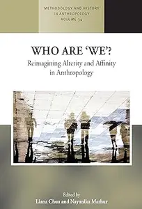 Who are 'We' Reimagining Alterity and Affinity in Anthropology