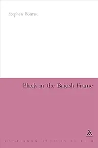 Black in the British Frame The Black Experience in British Film and Television Second Edition