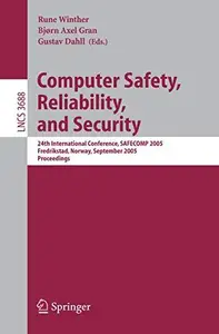 Computer Safety, Reliability, and Security 24th International Conference, SAFECOMP 2005, Fredrikstad, Norway, September 28–30,