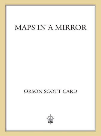 Maps in a Mirror: The Short Fiction of Orson Scott Card - Orson Scott Card