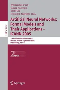 Artificial Neural Networks Formal Models and Their Applications – ICANN 2005 15th International Conference, Warsaw, Poland, S