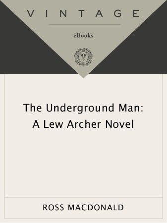 The Underground Man: A Lew Archer Novel - Ross Macdonald