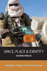 Space, Place and Identity Wodaabe of Niger in the 21st Century