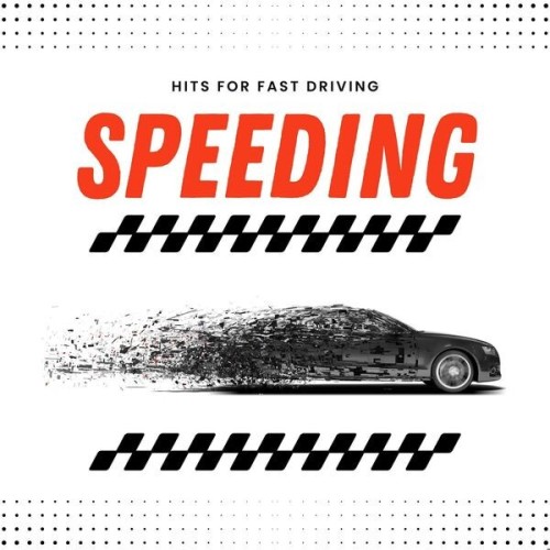 Speeding  Hits for fast Driving (2024)