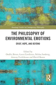 The Philosophy of Environmental Emotions Grief, Hope, and Beyond