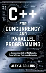 C++ for Concurrency and Parallel Programming A Comprehensive Guide to Multi threading