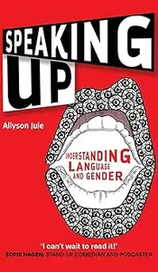 Speaking Up Understanding Language and Gender