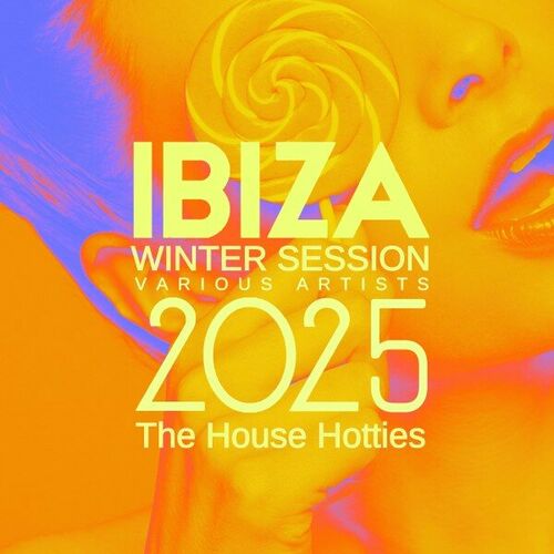 Ibiza Winter Session 2025 The House Hotties (2024) FLAC