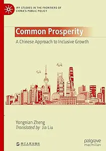 Common Prosperity A Chinese Approach to Inclusive Growth