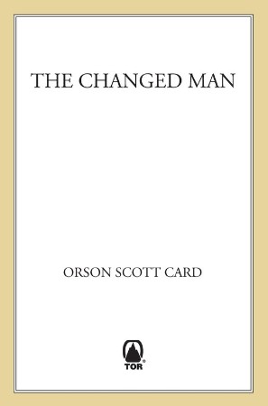 The Changed Man: The Short Fiction of Orson Scott Card: Tales of Dread - Orson Scott Card