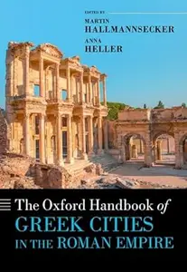 The Oxford Handbook of Greek Cities in the Roman Empire