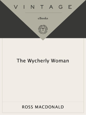 The Wycherly Woman - Ross Macdonald