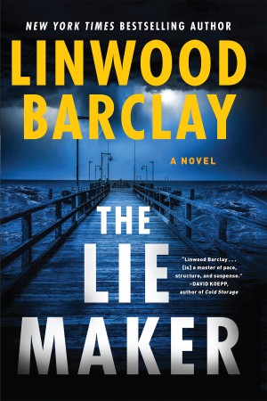 The Lie Maker: A Novel - Linwood Barclay