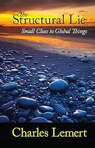 The Structural Lie Small Clues to Global Things