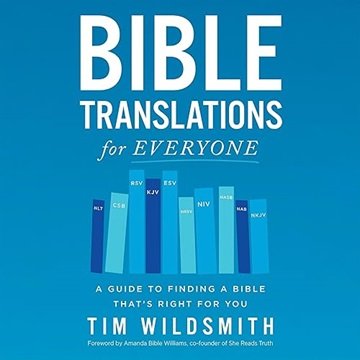 Bible Translations for Everyone: A Guide to Finding a Bible That's Right for You [Audiobook]