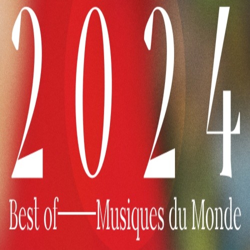 Best of 2024 - Musiques du monde (2024) FLAC