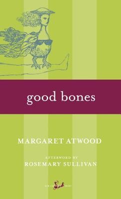 Good Bones and Simple Murders - Margaret Atwood