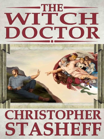 The Witch Doctor - Christopher Stasheff