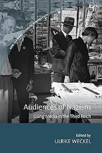 Audiences of Nazism Using Media in the Third Reich