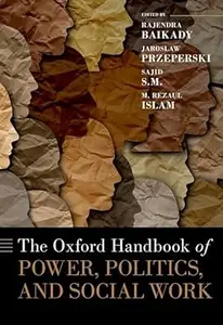 The Oxford Handbook of Power, Politics, and Social Work