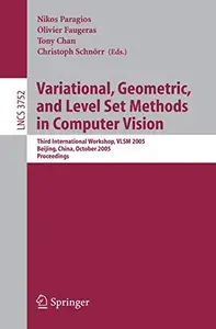 Variational, Geometric, and Level Set Methods in Computer Vision Third International Workshop, VLSM 2005, Beijing, China, Octo