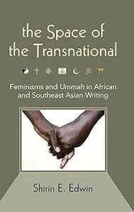 The Space of the Transnational Feminisms and Ummah in African and Southeast Asian Writing