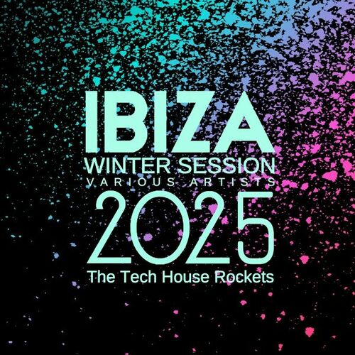 Ibiza Winter Session 2025 The Tech House Rockets (2024) FLAC