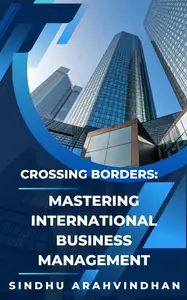 Crossing Borders Mastering International Business Management