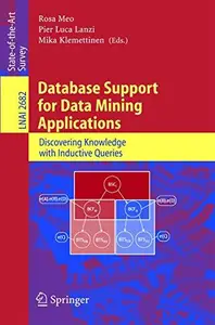 Database Support for Data Mining Applications Discovering Knowledge with Inductive Queries