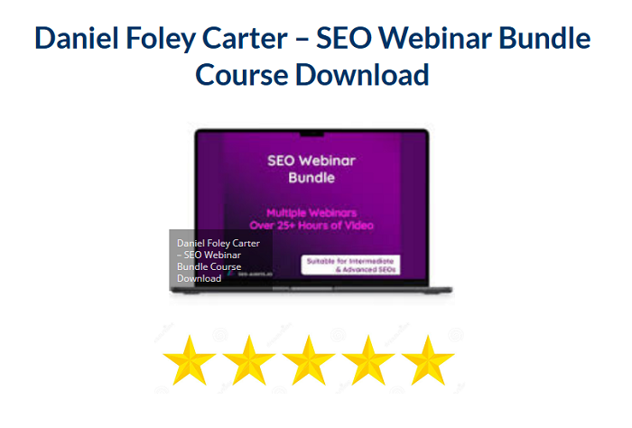 Daniel Foley Carter – SEO Webinar Bundle Course Download