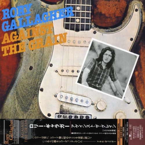 Rory Gallagher - Against The Grain (1975)(Japan Edition, 2007) Lossless