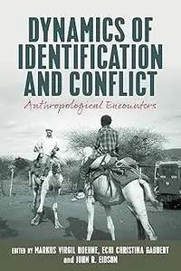 Dynamics of Identification and Conflict Anthropological Encounters