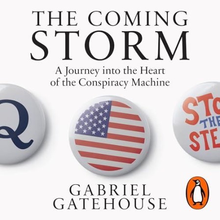 The Coming Storm: A Journey into the Heart of the Conspiracy Machine - [AUDIOBOOK]