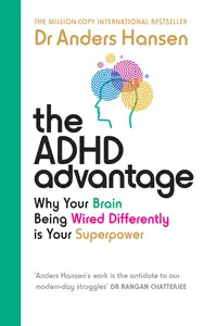 The ADHD Advantage Why Your Brain Being Wired Differently Is Your Superpower