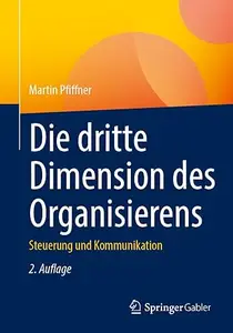 Die dritte Dimension des Organisierens, 2. Auflage