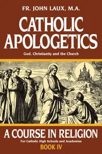 Catholic Apologetics God, Christianity, and the Church