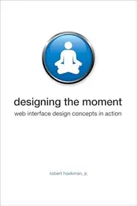 Designing the Moment Web Interface Design Concepts in Action