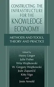 Constructing the Infrastructure for the Knowledge Economy Methods and Tools, Theory and Structure