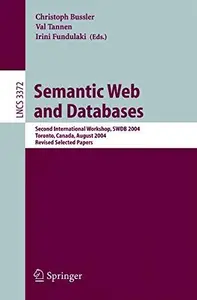 Semantic Web and Databases Second International Workshop, SWDB 2004, Toronto ,Canada, August 29–30, 2004, Revised Selected Pap