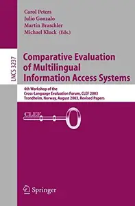 Comparative Evaluation of Multilingual Information Access Systems 4th Workshop of the Cross–Language Evaluation Forum, CLEF 2003