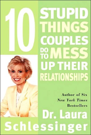 Ten Stupid Things Couples Do to Mess Up Their Relationships - [AUDIOBOOK]