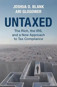 Untaxed The Rich, the IRS, and a New Approach to Tax Compliance