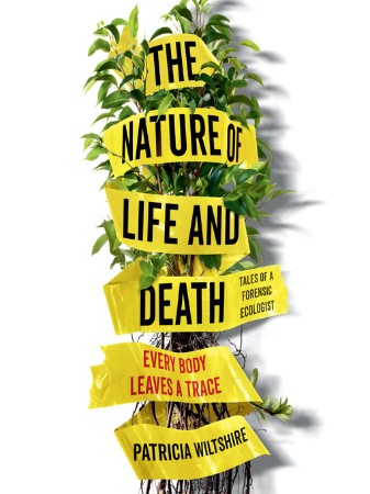 The Nature of Life and Death: Every Body Leaves a Trace - [AUDIOBOOK]