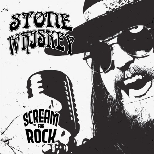 Stone Whiskey - Scream For Rock (2024)