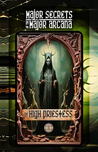 THE HIGH PRIESTESS Major Secrets of the Major Arcana