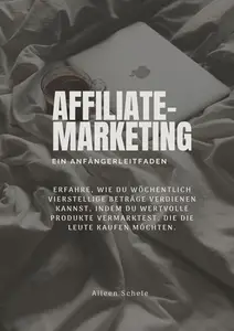 Affiliate Marketing  Starter Guide (German Edition)