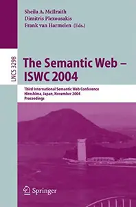 The Semantic Web – ISWC 2004 Third International Semantic Web Conference, Hiroshima, Japan, November 7–11, 2004. Proceedings