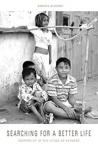 Searching for a Better Life Growing Up in the Slums of Bangkok